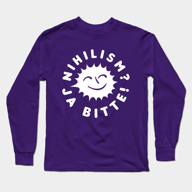 Nihilism? Ja Bitte! Long Sleeve T-Shirt by DankFutura